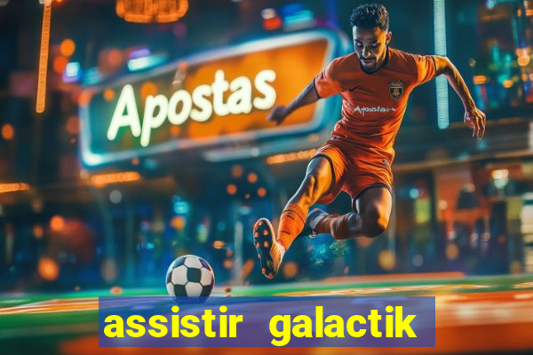 assistir galactik football dublado